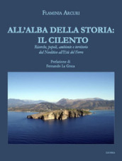 All alba della storia: il Cilento. Ricerche, popoli, ambiente e territorio dal Neolitico all Età del Ferro