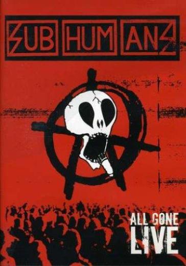 All gone live - Subhumans