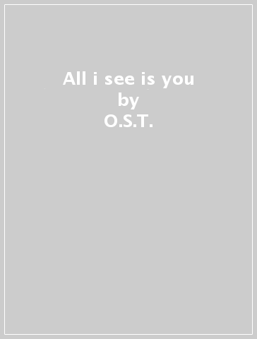 All i see is you - O.S.T.