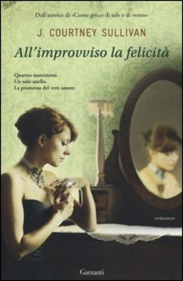 All'improvviso la felicità - J. Courtney Sullivan