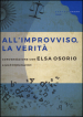 All improvviso, la verità. Conversazione con Elsa Osorio