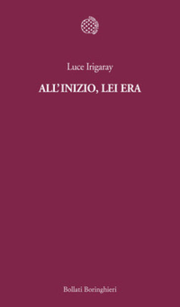 All'inizio, lei era - Luce Irigaray