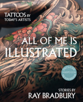 All of me is illustrated-Il mio corpo come un opera d arte. Ediz. illustrata