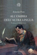 All ombra dell altra lingua. Per una poetica della traduzione