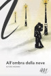 All ombra della neve