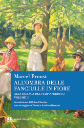 All ombra delle fanciulle in fiore. Alla ricerca del tempo perduto