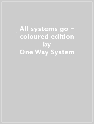 All systems go - coloured edition - One Way System