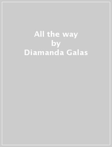 All the way - Diamanda Galas