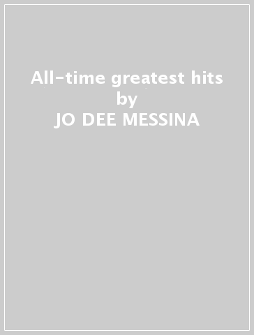 All-time greatest hits - JO DEE MESSINA