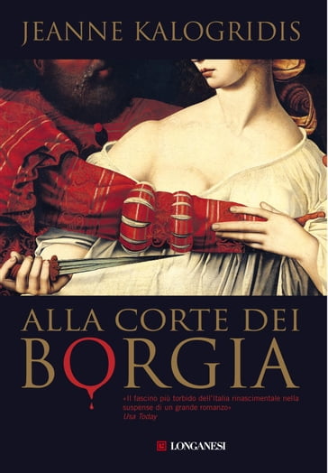 Alla corte dei Borgia - Jeanne Kalogridis