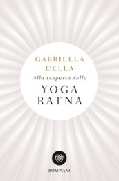 Alla scoperta dello yoga ratna