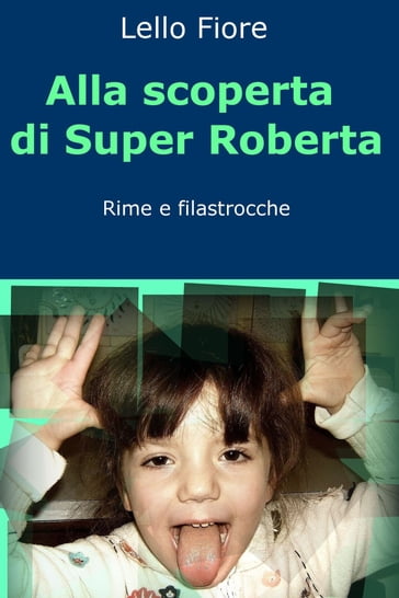 Alla scoperta di Super Roberta - Raffaele Fiore