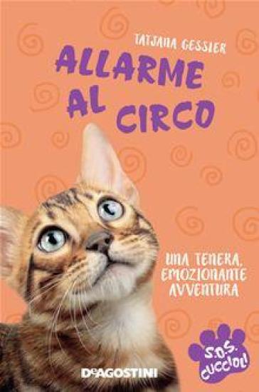 Allarme al circo. S.O.S. cuccioli - Tatjana Gessler