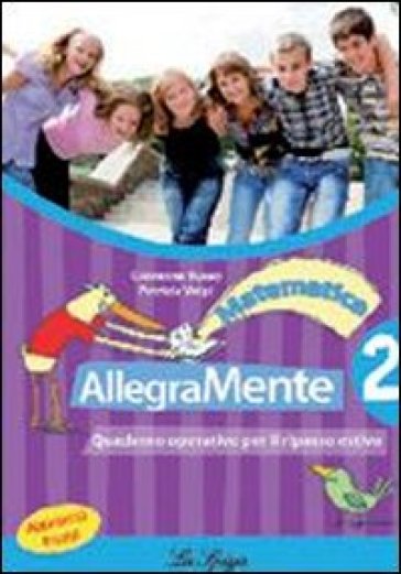 Allegramente matematica. Quaderno operativo per il ripasso estivo. Per la Scuola media. Vol. 2 - Patrizia Volpi - Giovanna Russo