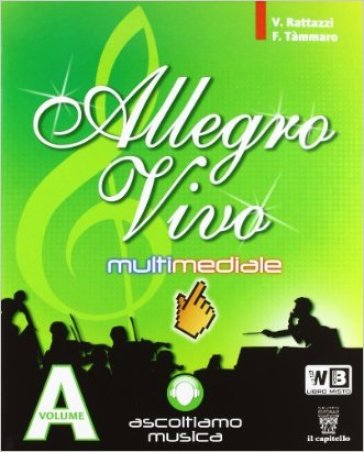 Allegro vivo multimediale. Per la Scuola media. Con espansione online. 1. - Valeria Rattazzi - Ferruccio Tammaro
