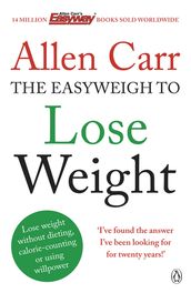 Allen Carr s Easyweigh to Lose Weight