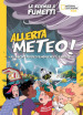 Allerta meteo! La scienza a fumetti. Alla scoperta dei fenomeni più estremi. Ediz. a colori