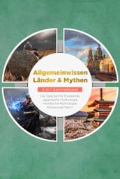 Allgemeinwissen Länder & Mythen - 4 in 1 Sammelband: Römisches Reich Die Geschichte Russlands Japanische Mythologie Nordische Mythologie