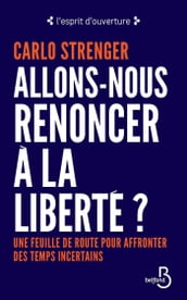 Allons-nous renoncer à la liberté ?