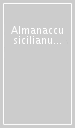 Almanaccu sicilianu 2003. La nascita e la morte nelle tradizioni popolari siciliane