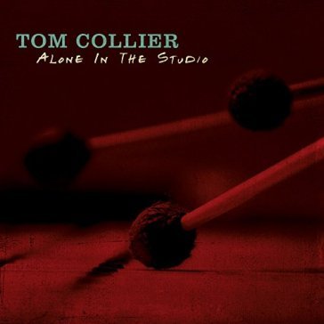 Alone in the studio - Tom Collier