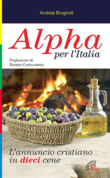 Alpha per l'Italia. L'annuncio cristiano in dieci cene - Andrea Brugnoli
