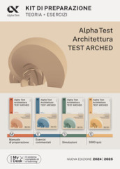 Alpha Test. Architettura. Test arched. Kit di preparazione. Per l ammissione a tutti i corsi di laurea in Architettura e Ingegneria Edile-Architettura, Scienze dell architettura. Ediz. MyDesk. Con Contenuto digitale per download e accesso on line