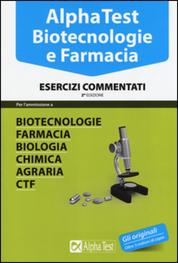 Alpha Test. Biotecnologie e farmacia. Esercizi commentati - Stefano Bertocchi - Doriana Rodino - Alberto Sironi - Renato Sironi