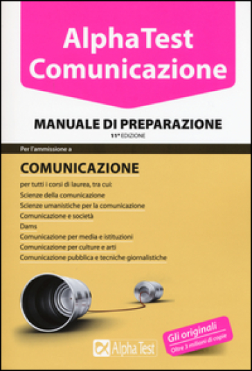 Alpha Test. Comunicazione. Manuale di preparazione - Mauro Colla - Alessandro Lucchese - Francesca Desiderio - Renato Sironi