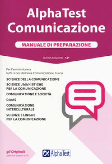 Alpha Test. Comunicazione. Manuale di preparazione. Nuova ediz. Con Contenuto digitale per accesso on line - Mauro Colla - Alessandro Lucchese - Francesca Desiderio - Renato Sironi