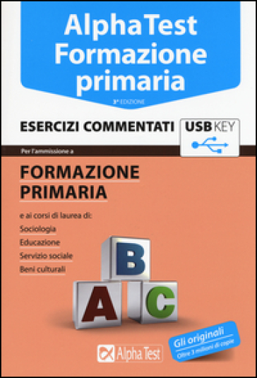 Alpha Test. Formazione primaria. Esercizi commentati. Con chiave USB - Fausto Lanzoni - Giuseppe Vottari - Massimiliano Bianchini