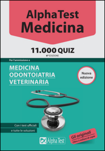 Alpha Test. Medicina, odontoiatria, veterinaria. 11.000 quiz - Stefano Bertocchi