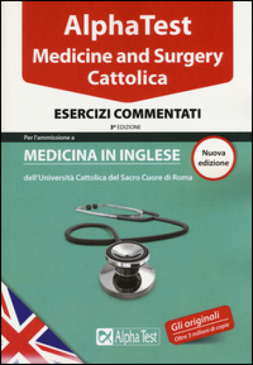 Alpha test. Cattolica. Medicine and Surgery. Esercizi commentati - Carlo Tabacchi - Francesca Desiderio