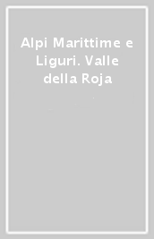 Alpi Marittime e Liguri. Valle della Roja
