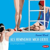 Als Hemingway mich liebte (Lesung)