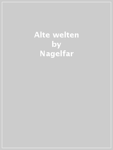 Alte welten - Nagelfar