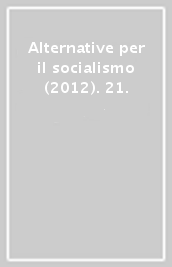 Alternative per il socialismo (2012). 21.