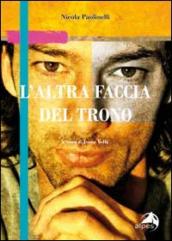 Altra faccia del trono (L )