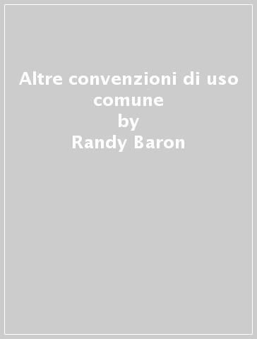 Altre convenzioni di uso comune - Randy Baron