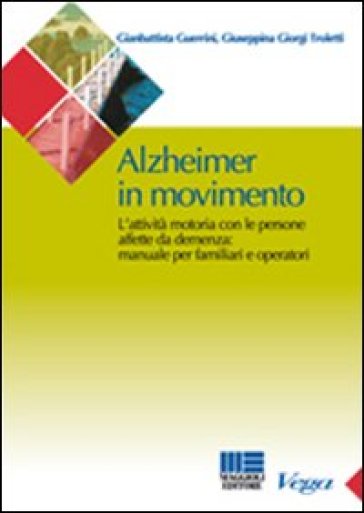 Alzheimer in movimento - Gianbattista Guerrini - Giuseppina Giorgi Troletti