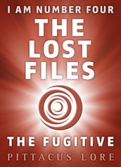 I Am Number Four: The Lost Files: The Fugitive