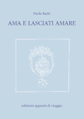 Ama e lasciati amare