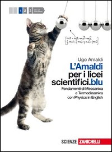 L'Amaldi per i licei scientifici.blu. Con espansione online. Per il l iceo scientifico. 1.Fondamenti di meccanica e termodinamica con physics in English - Ugo Amaldi