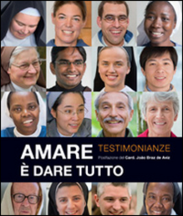 Amare è dare tutto. Testimonianze