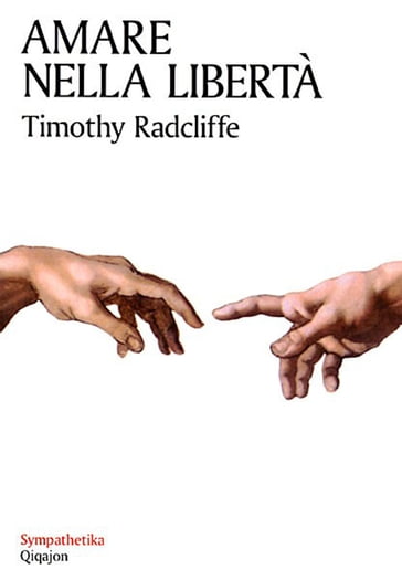 Amare nella libertà - Timothy Radcliffe