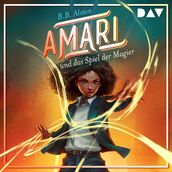 Amari und das Spiel der Magier - Amari, Band 2 (Ungekürzt)