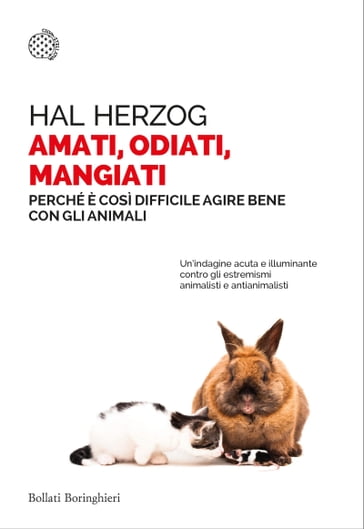 Amati, odiati, mangiati - Hal Herzog