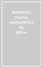 Ambiente, risorse, sostenibilità