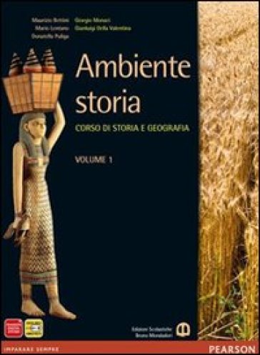 Ambiente storia. Con Atlante spazi della storia. Per le Scuole superiori. Con e-book. Con espansione online. 1. - Bettini - Lentano - Puliga