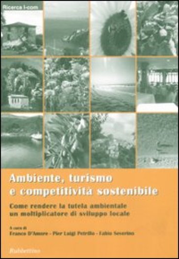 Ambiente, turismo e competitività sostenibile. Come rendere la tutela ambientale un moltiplicatore di sviluppo locale